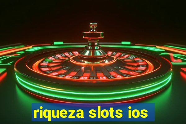 riqueza slots ios